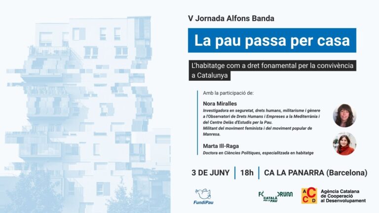 V JORNADA ALFONS BANDA ⏐ La pau passa per casa: l’habitatge com a dret fonamental per la convivència a Catalunya