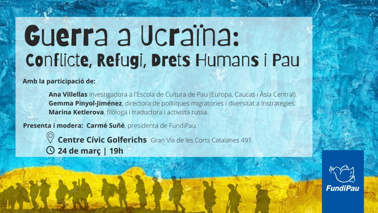 ‘Guerra a Ucraïna. Conflicte, refugi, drets humans i pau’